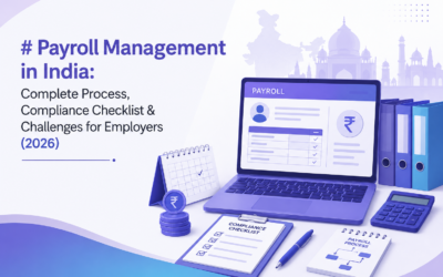 Payroll Management in India: Complete Process, Compliance Checklist & Challenges for Employers (2026)