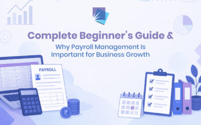 Complete Beginner’s Guide & Why Payroll Management System Is Important for Business Growth